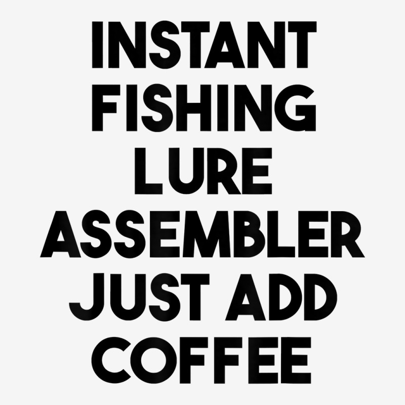 Instant Fishing Lure Assembler Just Add Coffee T Shirt Adjustable Cap by cm-arts | Artistshot