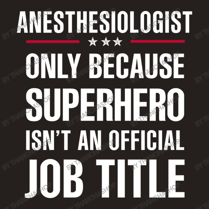 Gift For Superhero Anesthesiologist Tank Top | Artistshot