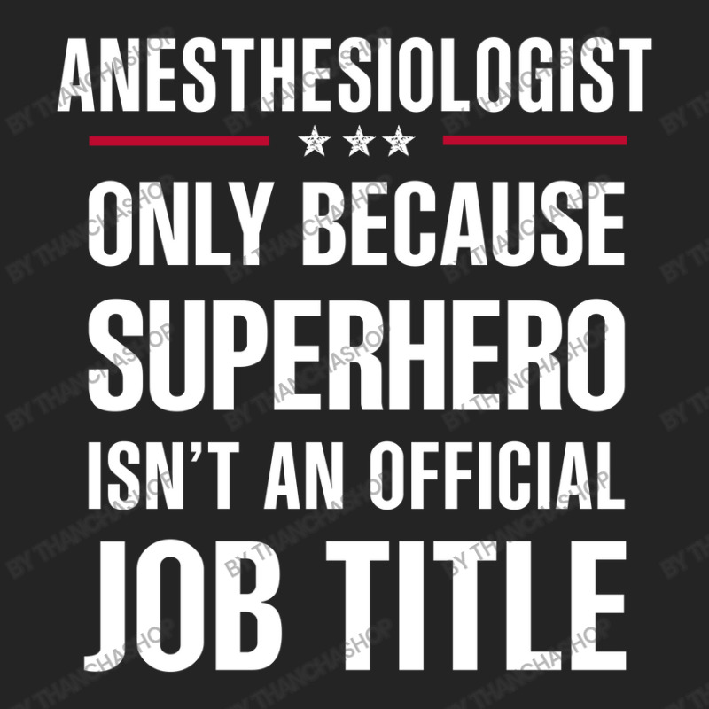 Gift For Superhero Anesthesiologist 3/4 Sleeve Shirt | Artistshot