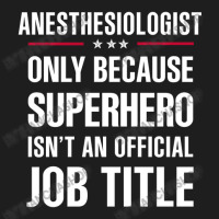 Gift For Superhero Anesthesiologist Classic T-shirt | Artistshot