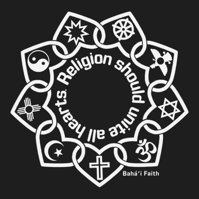 Religion Should Unite All Hearts Symbols Bahaâ€™i Quote Classic T-shirt | Artistshot