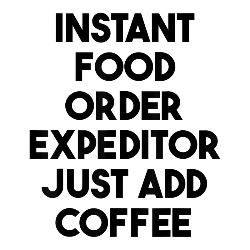 Instant Food Order Expeditor Just Add Coffee T Shirt Women's Pajamas Set by cm-arts | Artistshot