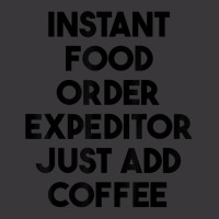 Instant Food Order Expeditor Just Add Coffee T Shirt Ladies Curvy T-shirt | Artistshot