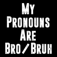 Mens My Pronouns Are Bro Bruh Politically Incorrect Quote Long Sleeve Shirts | Artistshot