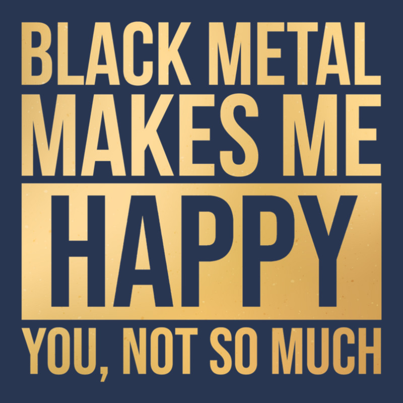 Black Metal Music Black Metal Makes Me Happy In Gold Ladies Denim Jacket by cm-arts | Artistshot