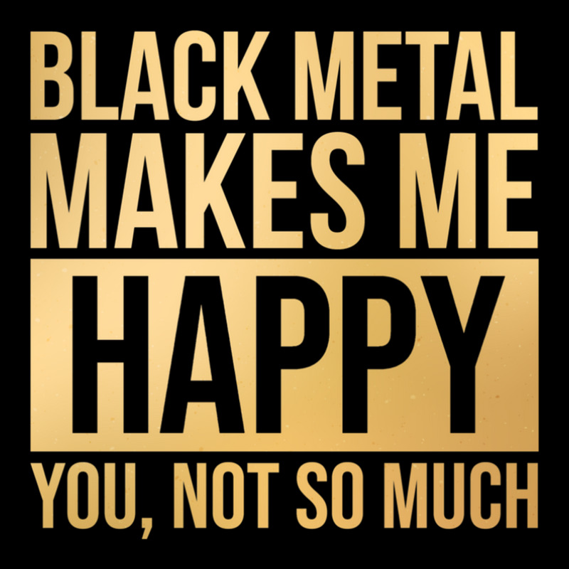 Black Metal Music Black Metal Makes Me Happy In Gold Maternity Scoop Neck T-shirt by cm-arts | Artistshot