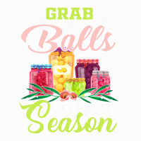 Grab Your Balls It's Canning Season Quote Tshirts Coffee Mug | Artistshot