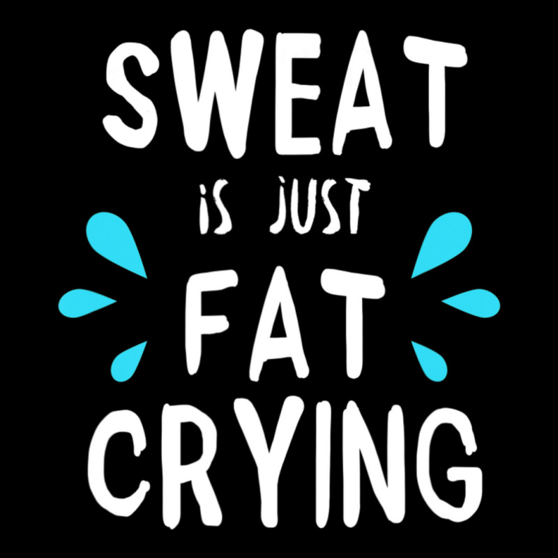 Sweat Is Just Fat Crying Workout Gym Tees Adjustable Cap by cm-arts | Artistshot