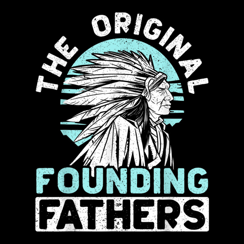 The Original Founding Fathers Indigenous Native American T Shirt Zipper Hoodie | Artistshot