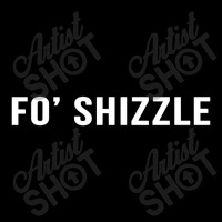 Fo Shizzle Funny Sarcastic Novelty Gangster Rap Baby Tee | Artistshot