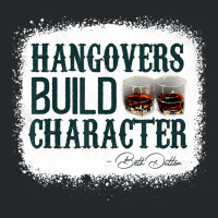 Hangovers Build Character Quote Classic Costume Crewneck Sweatshirt | Artistshot