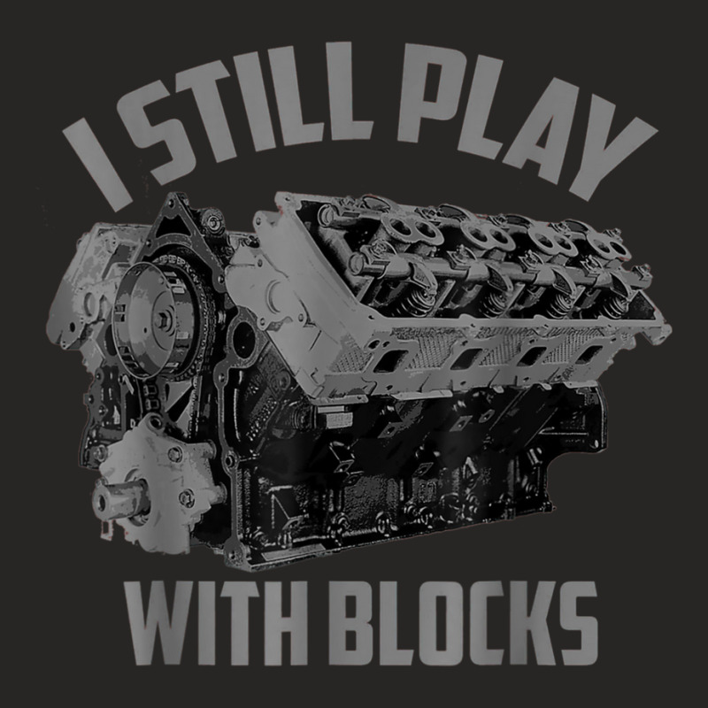 I Still Play With Blocks Racing Shirt  Maintenance T Shirt T Shirt Ladies Fitted T-Shirt by cm-arts | Artistshot