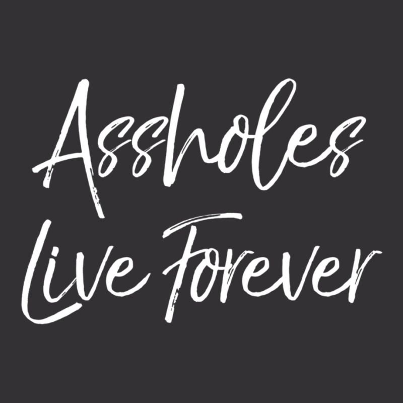 Gag Sarcasm Saying Cute Assholes Live Forever Vintage Short | Artistshot