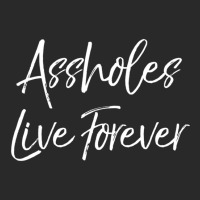 Gag Sarcasm Saying Cute Assholes Live Forever Toddler T-shirt | Artistshot