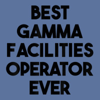 Best Gamma Facilities Operator Ever T Shirt Lightweight Hoodie | Artistshot