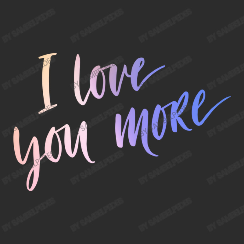 I Love You More Exclusive T-shirt by sambelpedes | Artistshot