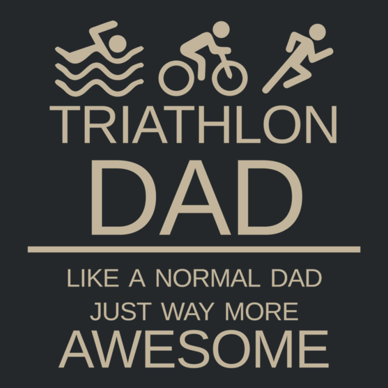 Triathlon Dad   Like A Normal Dad Just Way More Awesome   Triathlete F Crewneck Sweatshirt by KENNETHPCLING | Artistshot