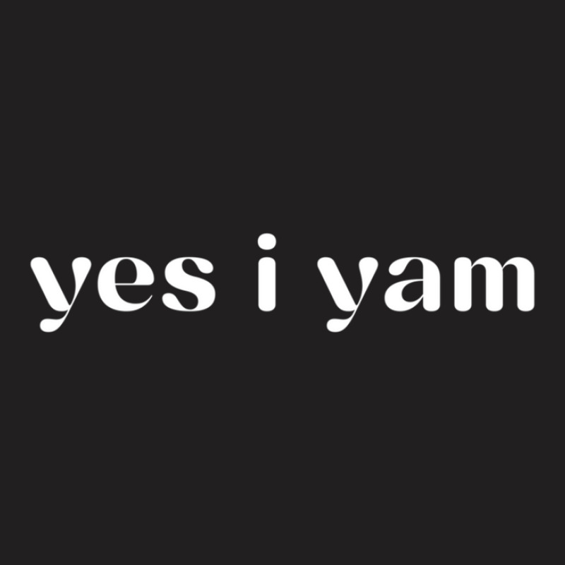 Yes I Yam 1 For Friend T-shirt | Artistshot