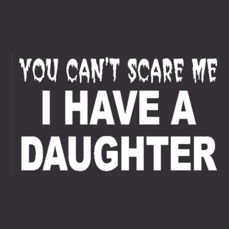 You Can't Scare Me I Have A Daughter Vintage Short | Artistshot