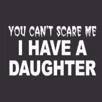 You Can't Scare Me I Have A Daughter Vintage Hoodie And Short Set | Artistshot