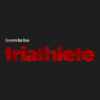 Born To Be Triathlete Classic T-shirt | Artistshot