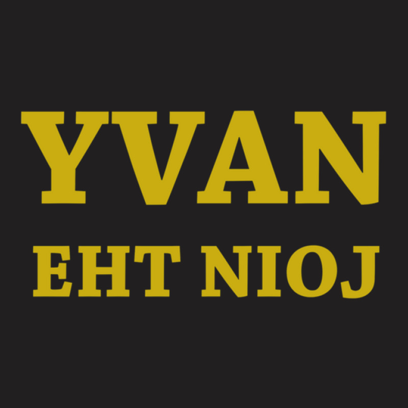 Yvan Eht Nioj T-shirt | Artistshot