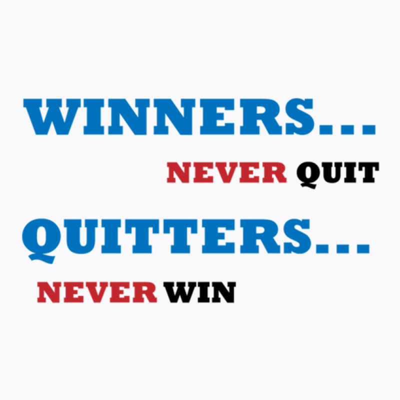 Winners Never Quit T-shirt | Artistshot