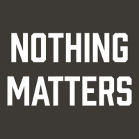 Nihilist Philosophy Quote Nothing Matters Nihilism Bucket Hat | Artistshot