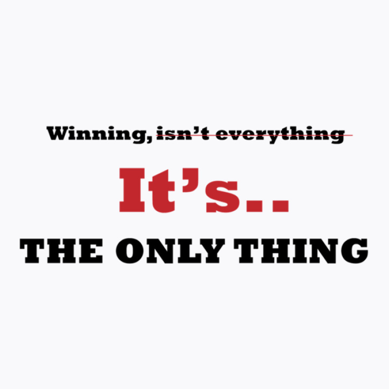 Winning Isn't Everything T-shirt | Artistshot