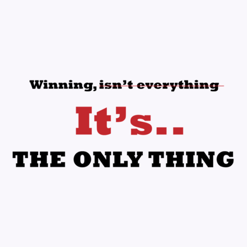 Winning Isn't Everything Tank Top | Artistshot