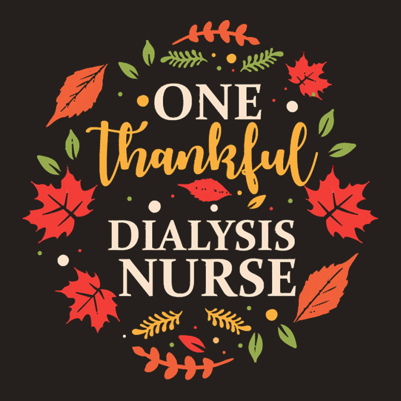 One Thankful Dialysis Nurse One Thankful Dialysis Nurse Thanksgiving F Tank Top by instructriband | Artistshot