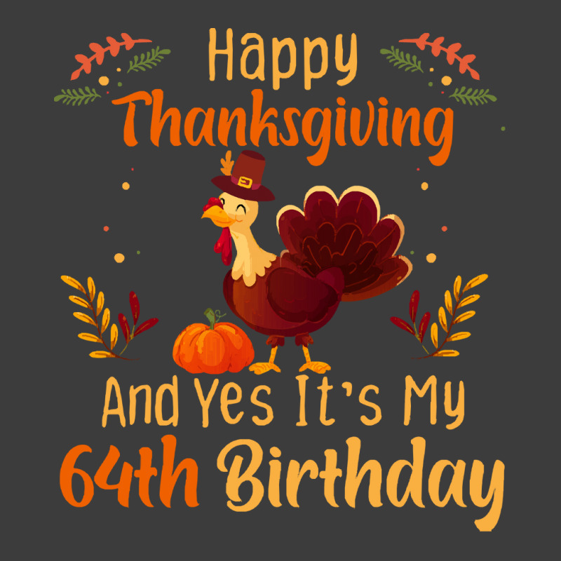 Happy Thanksgiving And Yes It&39;s My 64th Birthday, Thanksgiving 64 Y Men's Polo Shirt | Artistshot