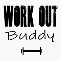 Workout Buddy Fitness Clothing Men Fitness Women Fitness Gym Bodybuild T-shirt | Artistshot