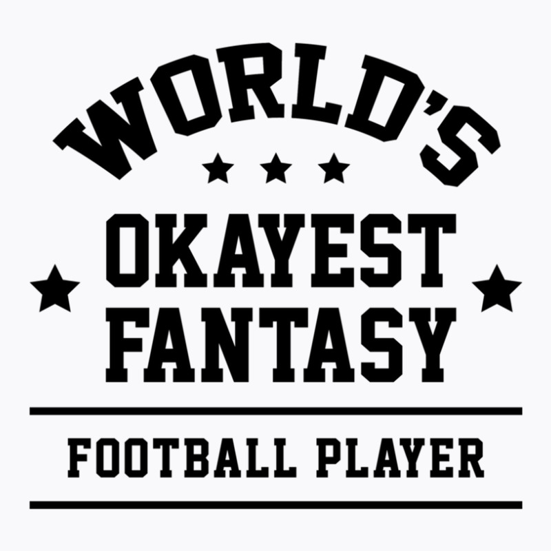 World's Okayest Fantasy Football Gift Sports T-shirt | Artistshot