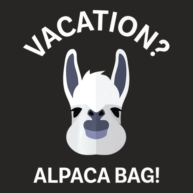 Vacation Alpaca Bag! Animal Pun T-shirts Ladies Fitted T-Shirt by cm-arts | Artistshot