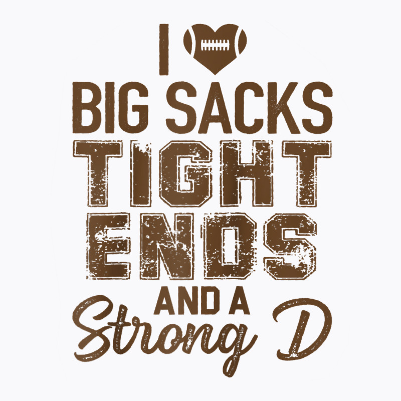 I Love Big Sacks Tight Ends And Strong D Funny Football Raglan Basebal T-shirt | Artistshot