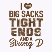 I Love Big Sacks Tight Ends And Strong D Funny Football Raglan Basebal Tank Top | Artistshot