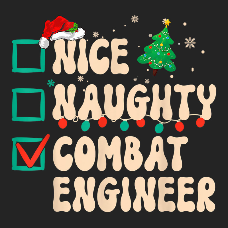 Nice Naughty Combat Engineer Xmas List Santa Claus Groovy T Shirt 3/4 Sleeve Shirt by cm-arts | Artistshot