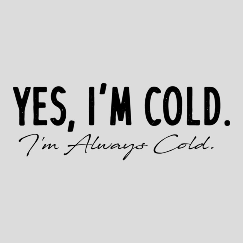 Yes I'm Always Cold Men's Polo Shirt | Artistshot