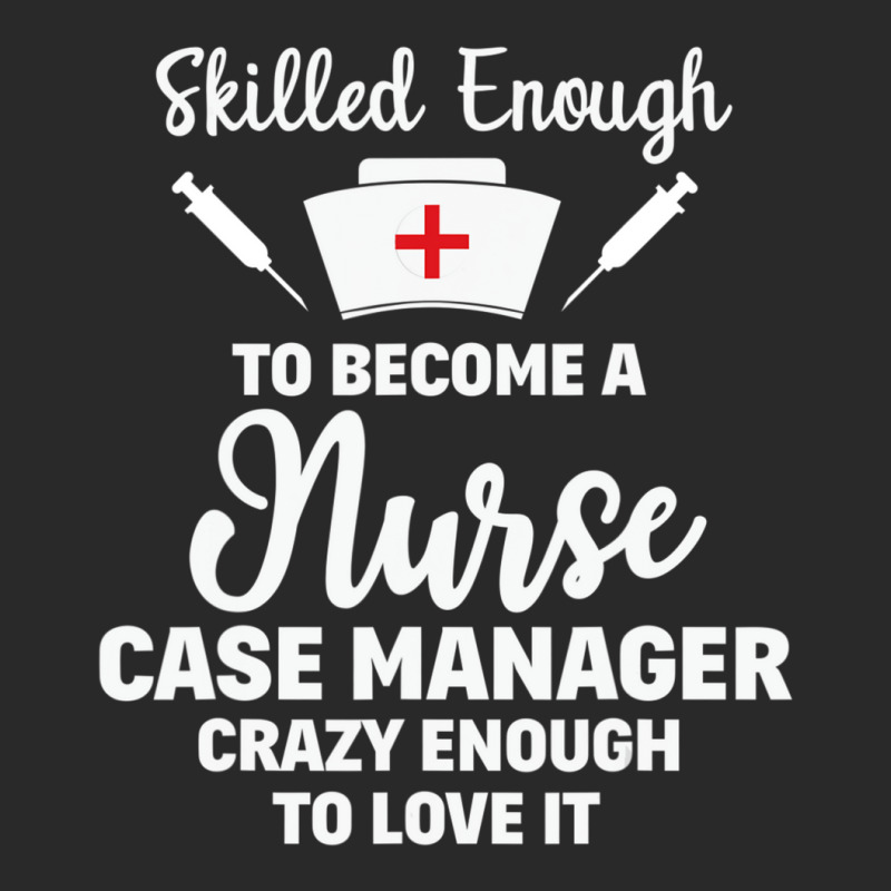 Skilled Enough To Become A Nurse Case Manager Quote Printed hat by cm-arts | Artistshot