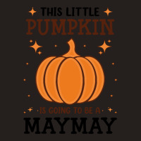 Maymay Little Pumpkin Pregnancy Announcement Halloween T- Tank Top | Artistshot