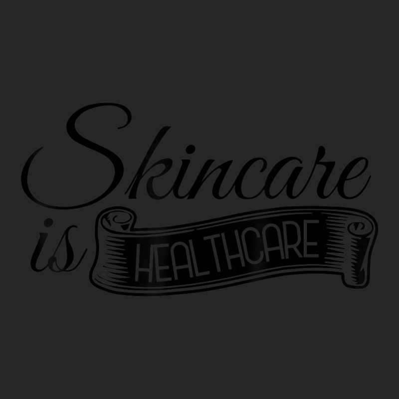 Skincare Is Healthcare Skin-care Eshtetician Skin Specialist Ladies Fitted T-Shirt by cm-arts | Artistshot