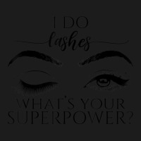 I Do Lashes What's Your Superpower Lash Artist Lash Tech Hoodie & Jogger Set | Artistshot