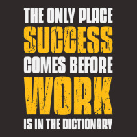 Only Place Success Comes Before Work Is In The Dictionary Racerback Tank | Artistshot