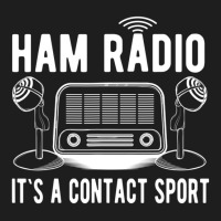 Ham Radio Its A Contact Sport Quote Classic T-shirt | Artistshot