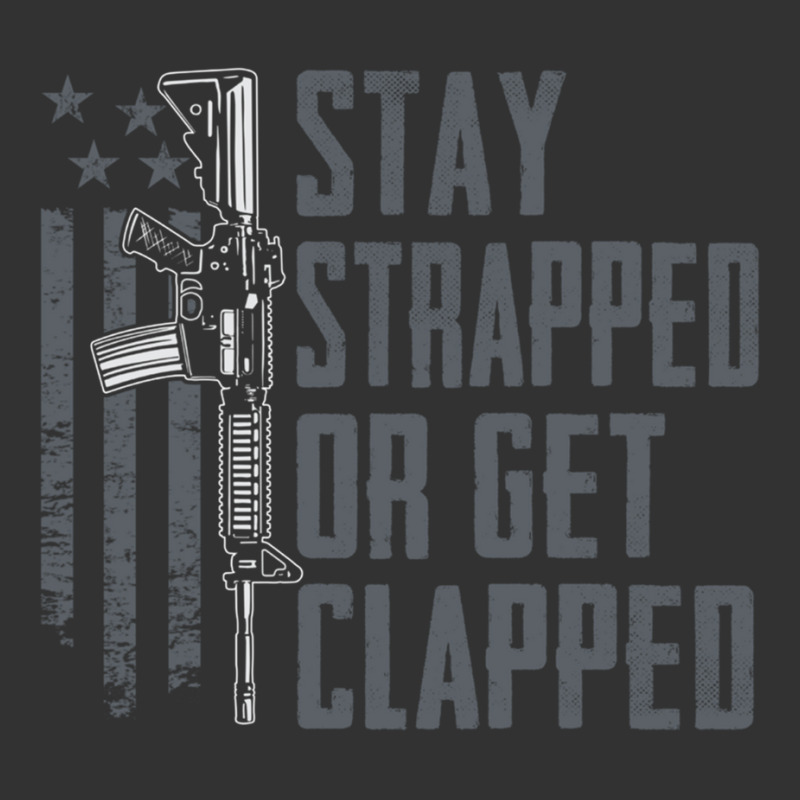 Stay Strapped Or Get Clapped   Pro Gun Rights Funny Ar15 Pullover Hood Baby Bodysuit | Artistshot