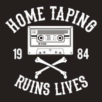 Home Taping Ruins Lives Funny Tank Top | Artistshot