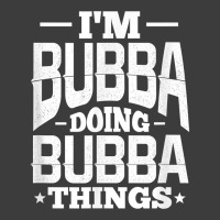 I'm Bubba Doing Bubba Things Name Nickname Alias T Shirt Men's Polo Shirt | Artistshot