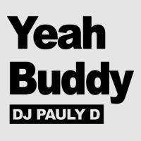 Yeah Buddy Dj Pauly D Exclusive T-shirt | Artistshot