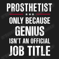 Gift For Genius Prosthetist Classic T-shirt | Artistshot